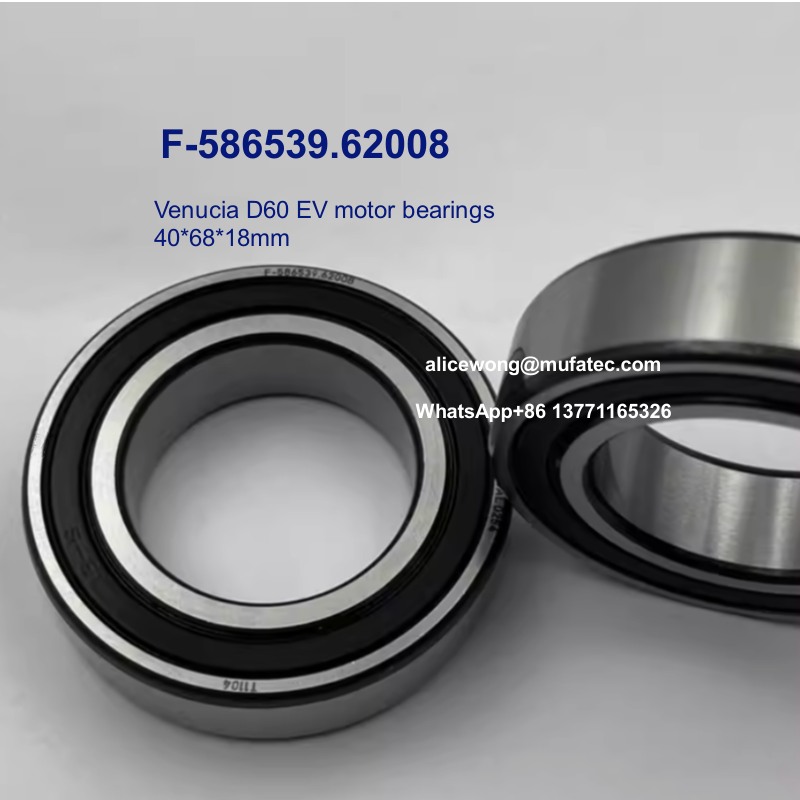 F-586539.62008 F-586539 Venucia D60 EV motor bearings special ball bearings 40*68*18mm